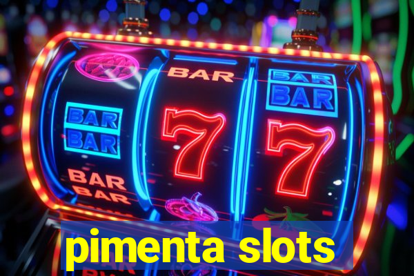 pimenta slots